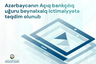 Azərbaycanın Açıq bankçılıq təcrübəsi beynəlxalq maraq doğurub