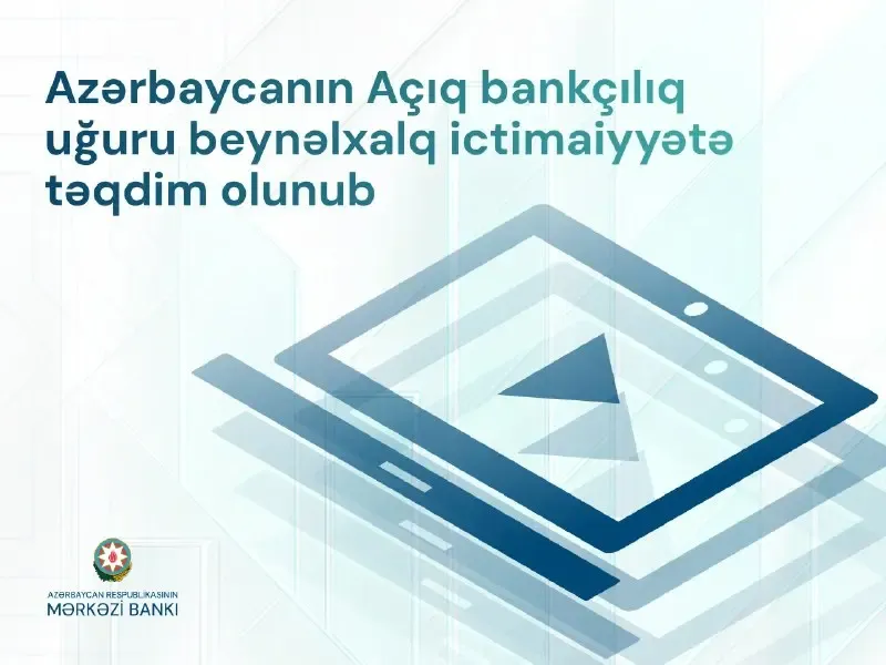 Azərbaycanın Açıq bankçılıq təcrübəsi beynəlxalq maraq doğurub
